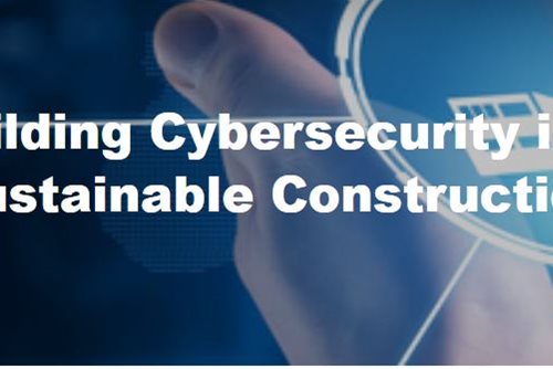 Building Cybersecurity into Sustainable Construction