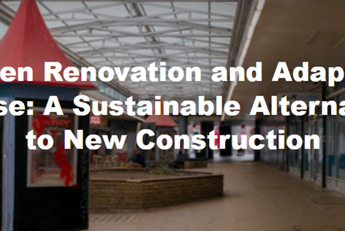 Green Renovation and Adaptive Reuse: A Sustainable Alternative to New Construction
