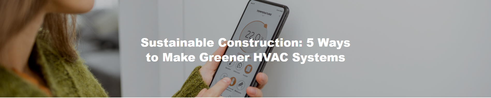 Sustainable Construction: 5 Ways to Make Greener HVAC Systems