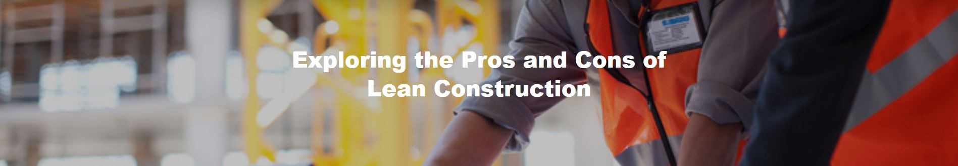 Exploring the Pros and Cons of Lean Construction | Milwaukee Tools Europe