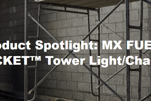 Product Spotlight: MX FUEL™ ROCKET™ Tower Light/Charger