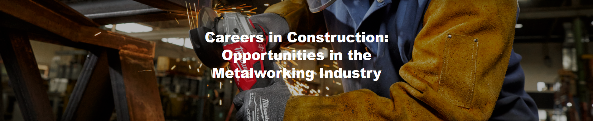 Careers in Construction: Opportunities in the Metalworking Industry