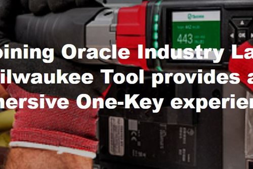 Joining Oracle Industry Lab, Milwaukee Tool provides an immersive One-Key experience 