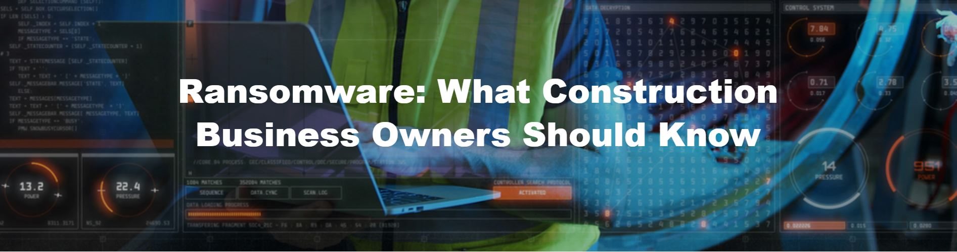 Ransomware: What Construction Business Owners Should Know