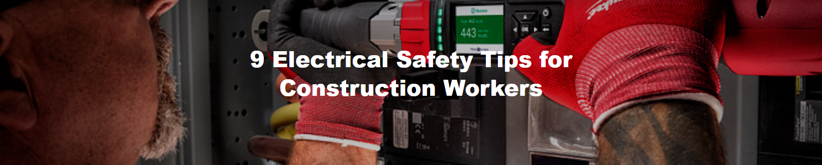 9 Electrical Safety Tips for Construction Workers