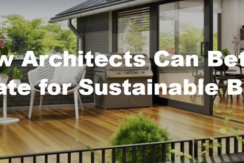 How Architects Can Better Advocate for Sustainable Building