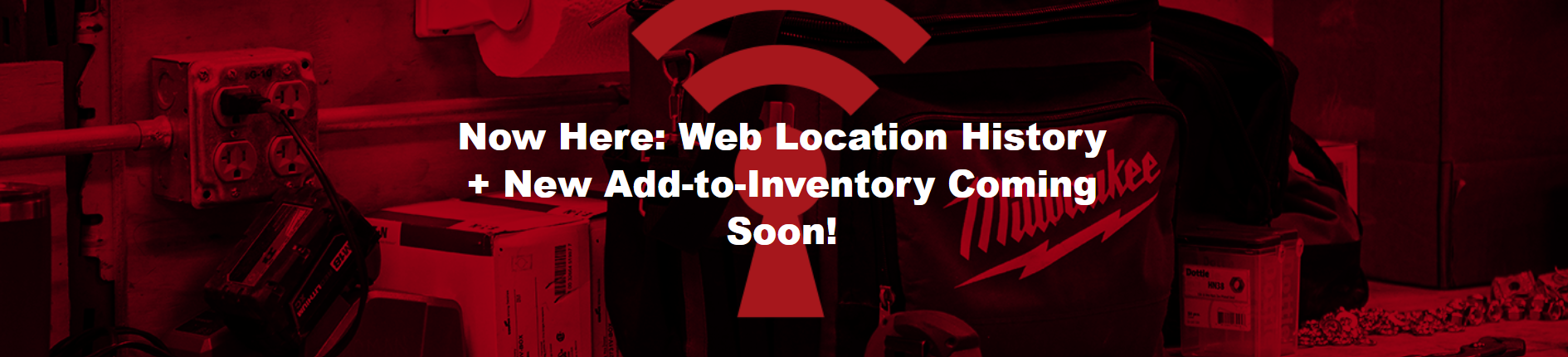 Now Here: Web Location History + New Add-to-Inventory Coming Soon!