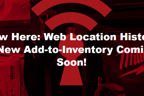 Now Here: Web Location History + New Add-to-Inventory Coming Soon!